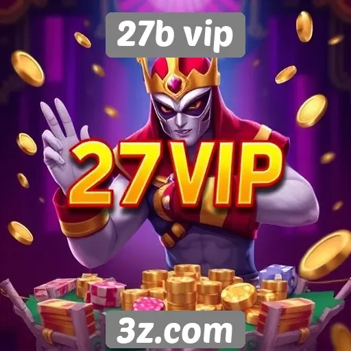 Vantagens de se inscrever no site 27b vip